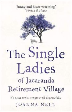 portada The Single Ladies of Jacaranda Retirement Village: An Uplifting and Hilarious Tale of Love and Friendship 