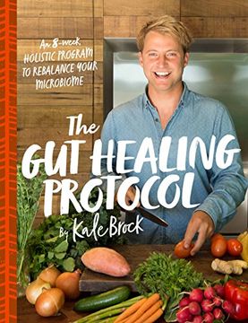 portada The gut Healing Protocol: An 8-Week Holistic Program to Rebalance Your Microbiome (in English)
