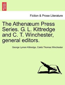 portada the athen um press series. g. l. kittredge and c. t. winchester, general editors. (en Inglés)