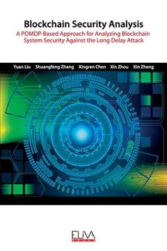 portada Blockchain Security Analysis: A POMDP-Based Approach for Analyzing Blockchain System Security Against the Long Delay Attack (in English)
