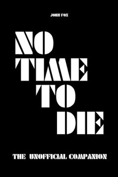 portada No Time to die - the Unofficial Companion (en Inglés)