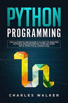 portada Python Programming: The Ultimate Beginner's Guide to Master Python Programming Step by Step With Practical Exercices