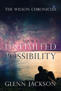 portada The Wilson Chronicles: Book 1: Unlimited Possibility