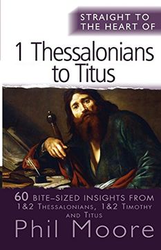 portada Straight to the Heart of 1 Thessalonians to Titus: 60 Bite-Sized Insights (en Inglés)