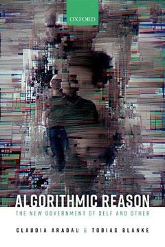 portada Algorithmic Reason: The new Government of Self and Other 