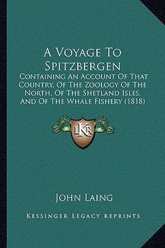 portada a voyage to spitzbergen: containing an account of that country, of the zoology of the north, of the shetland isles, and of the whale fishery (1 (in English)