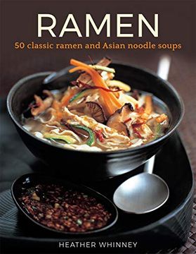 portada Ramen: 50 Classic Ramen and Asian Noodle Soups (en Inglés)