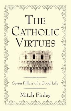 portada The Catholic Virtues (en Inglés)