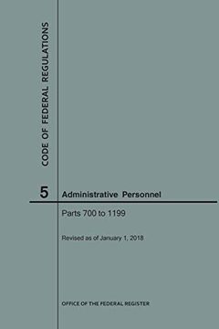 portada Code of Federal Regulations Title 5, Administrative Personnel, Parts 700-1199, 2018 (en Inglés)