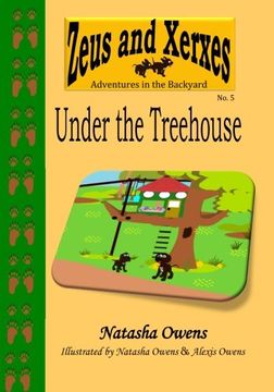 portada Under the Treehouse (Zeus and Xerxes Adventures in the Backyard) (Volume 5)