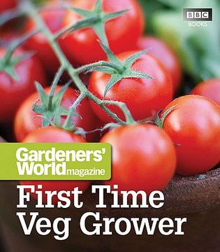 portada Gardeners' World: First Time Veg Grower (en Inglés)