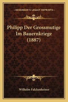 portada Philipp Der Grossmutige Im Bauernkriege (1887) (en Alemán)