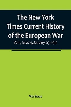 portada The New York Times Current History of the European War, Vol 1, Issue 4, January 23, 1915 (en Inglés)