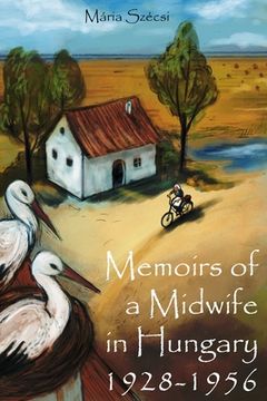portada Memoirs of a Midwife in Hungary: 1928 - 1956 (in English)