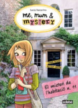 Me, Mum & Mistery 4. El Misteri De L'Habitacio - Numero 10 (Me Mum&mistery (catalan))