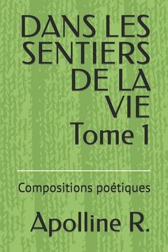 portada DANS LES SENTIERS DE LA VIE Tome 1: Compositions poétiques