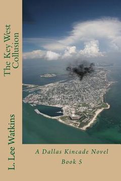portada The Key West Collusion: A Dallas Kincade Novel Book 5 (en Inglés)