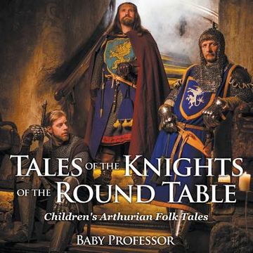 portada Tales of the Knights of The Round Table Children's Arthurian Folk Tales