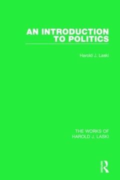 portada An Introduction to Politics (Works of Harold j. Laski) (The Works of Harold j. Laski)
