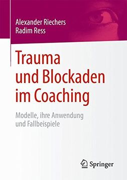 portada Trauma und Blockaden im Coaching: Modelle, Ihre Anwendung und Fallbeispiele (en Alemán)