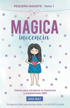 portada Mágica Inocencia: Claves para recuperar tu inocencia y simplemente SER