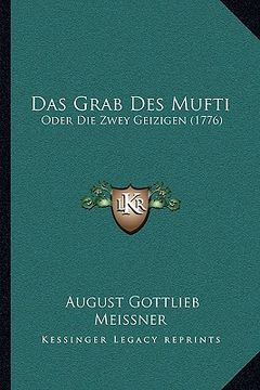 portada Das Grab Des Mufti: Oder Die Zwey Geizigen (1776) (en Alemán)