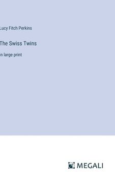 portada The Swiss Twins: in large print (en Inglés)