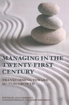 portada Managing in the Twenty-first Century: Transforming Toward Mutual Growth
