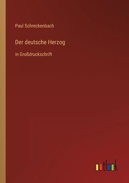 portada Der deutsche Herzog: in Großdruckschrift (en Alemán)