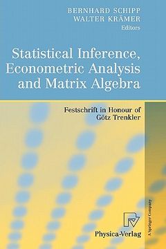 portada statistical inference, econometric analysis and matrix algebra: festschrift in honour of gotz trenkler