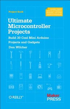 portada ultimate microcontroller projects: build 30 cool mini arduino projects and gadgets (en Inglés)