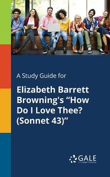 portada A Study Guide for Elizabeth Barrett Browning's "How Do I Love Thee? (Sonnet 43)" (in English)