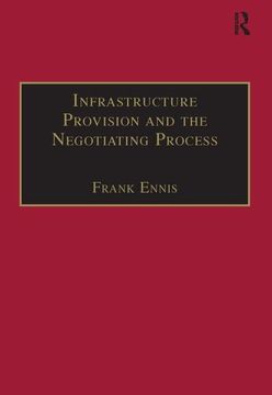 portada Infrastructure Provision and the Negotiating Process (en Inglés)