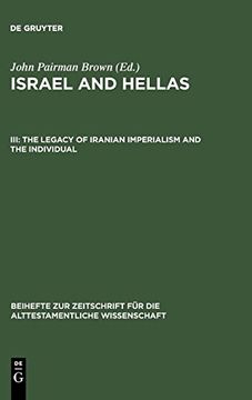 portada Israel and Hellas: The Legacy of Iranian Imperialism and the Individual (Beihefte zur Zeitschrift für die Alttestamentliche Wissensch) (en Inglés)