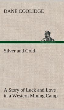 portada Silver and Gold A Story of Luck and Love in a Western Mining Camp