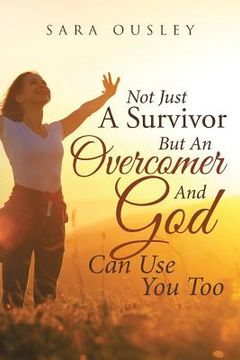 portada Not Just A Survivor But An Overcomer And God Can Use You Too