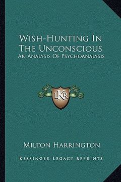 portada wish-hunting in the unconscious: an analysis of psychoanalysis (in English)