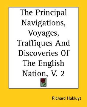portada the principal navigations, voyages, traffiques and discoveries of the english nation, v. 2 (en Inglés)