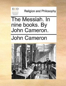 portada the messiah. in nine books. by john cameron.