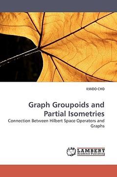 portada graph groupoids and partial isometries (en Inglés)