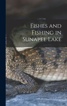 portada Fishes and Fishing in Sunapee Lake (en Inglés)