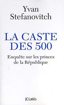 portada La Caste des 500: Enquête sur les Princes de la République