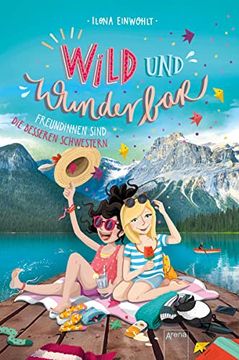 portada Wild und Wunderbar (3). Freundinnen Sind die Besseren Schwestern (en Alemán)