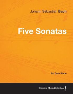 portada five sonatas by bach - for solo piano (en Inglés)