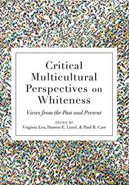 portada Critical Multicultural Perspectives on Whiteness: Views From the Past and Present (in English)