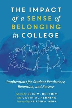 portada The Impact of a Sense of Belonging in College: Implications for Student Persistence, Retention, and Success (en Inglés)