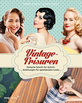 portada Vintage-Frisuren: Einfache Schritt-Für-Schritt-Anleitungen für Spektakuläre Looks (en Alemán)