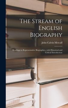 portada The Stream of English Biography; Readings in Representative Biographies, With Historical and Critical Introduction (in English)