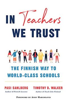 portada In Teachers we Trust: The Finnish way to World-Class Schools (en Inglés)