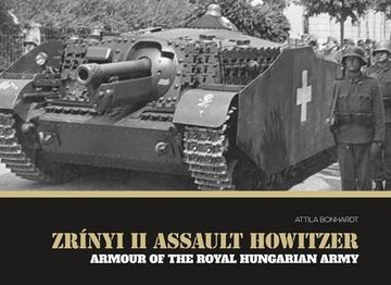 portada Zrínyi II Assault Howitzer: Armour of the Royal Hungarian Army (en Inglés)